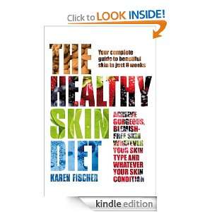 The Healthy Skin Diet Karen Fischer  Kindle Store