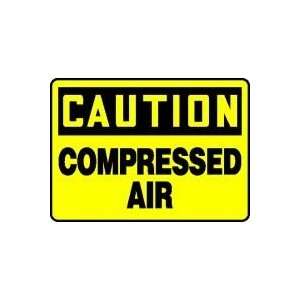  CAUTION COMPRESSED AIR Sign   7 x 10 Plastic