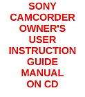 Sony DSR 11 CAMCORDER USER / OWNERS INSTRUCTION GUIDE / MANUAL ON CD