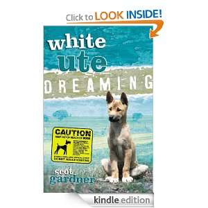White Ute Dreaming Scot Gardner  Kindle Store