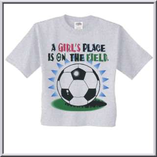 Girls Place Is On The Field Soccer T Shirt KIDS S,M,L  