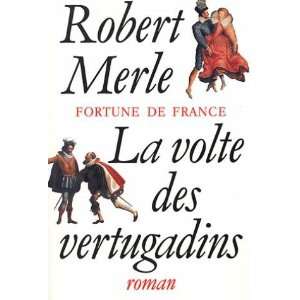   de France Tome 7 la Révolte des Vertugadins Merle Robert Books
