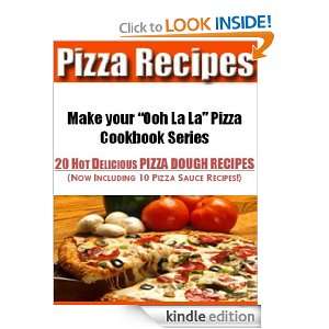    20 Hot Delicious Pizza Dough Recipes (Now Including 10 Pizza Sauce 